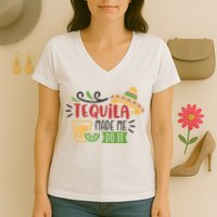 Tequila Made Me Do It Cinco De Mayo Women's V-Neck T-Shirt