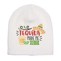 Tequila Made Me Do It Cinco De Mayo Short Acrylic Beanie