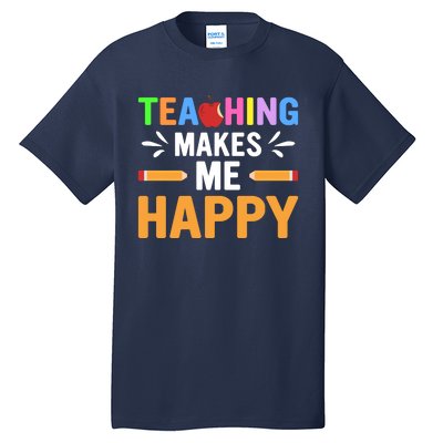 Teacher Make Me Happy Back To School Tall T-Shirt