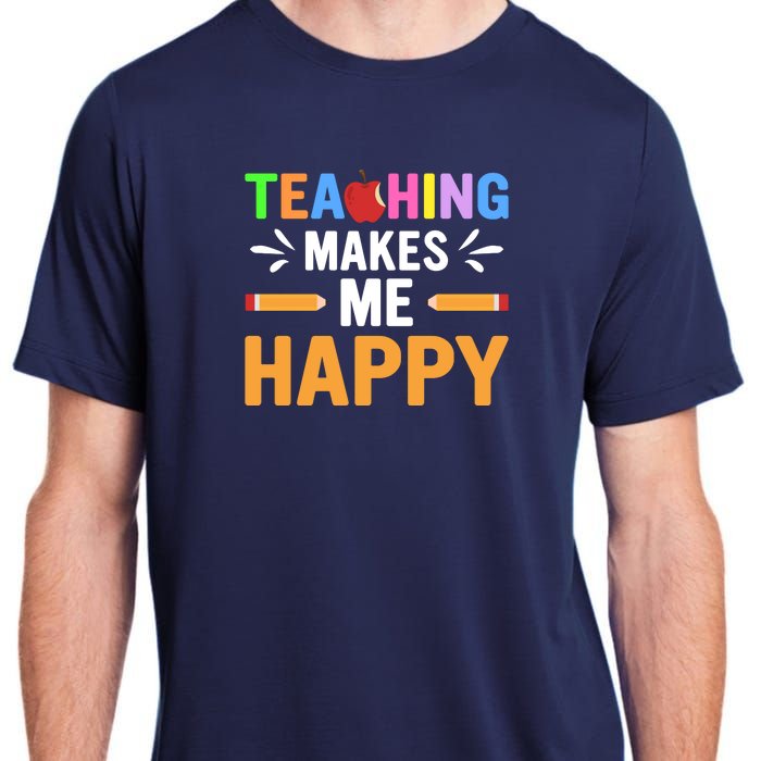 Teacher Make Me Happy Back To School Adult ChromaSoft Performance T-Shirt