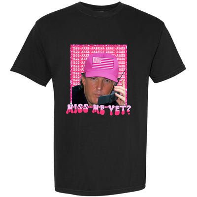 Trump Miss Me Yet Funny Trump 2024 Garment-Dyed Heavyweight T-Shirt