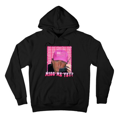 Trump Miss Me Yet Funny Trump 2024 Hoodie