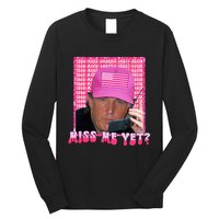 Trump Miss Me Yet Funny Trump 2024 Long Sleeve Shirt