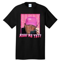 Trump Miss Me Yet Funny Trump 2024 Tall T-Shirt