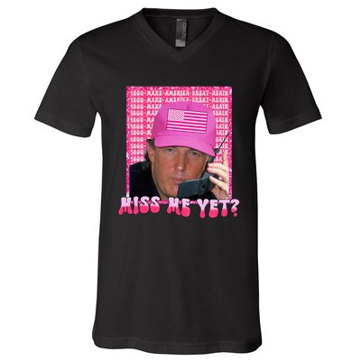 Trump Miss Me Yet Funny Trump 2024 V-Neck T-Shirt