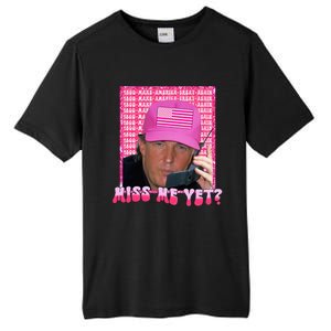 Trump Miss Me Yet Funny Trump 2024 Tall Fusion ChromaSoft Performance T-Shirt