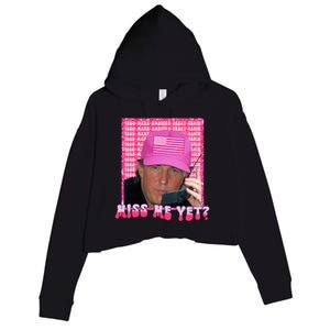 Trump Miss Me Yet Funny Trump 2024 Crop Fleece Hoodie