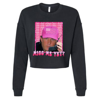 Trump Miss Me Yet Funny Trump 2024 Cropped Pullover Crew