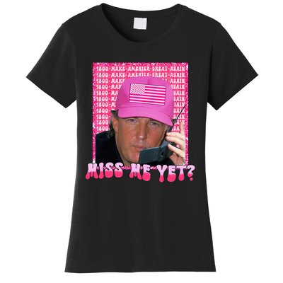 Trump Miss Me Yet Funny Trump 2024 Women's T-Shirt