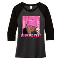 Trump Miss Me Yet Funny Trump 2024 Women's Tri-Blend 3/4-Sleeve Raglan Shirt