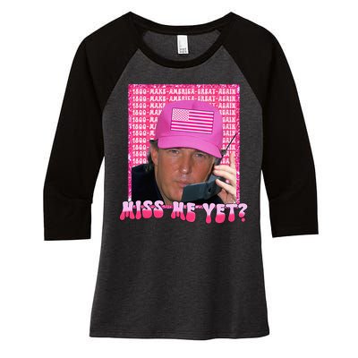 Trump Miss Me Yet Funny Trump 2024 Women's Tri-Blend 3/4-Sleeve Raglan Shirt