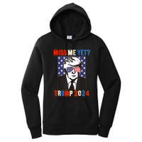 Trump Miss Me Yet Trump 2024 Patriotic 4th Of July Trump Women's Pullover Hoodie