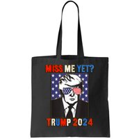 Trump Miss Me Yet Trump 2024 Patriotic 4th Of July Trump Tote Bag