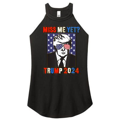 Trump Miss Me Yet Trump 2024 Patriotic 4th Of July Trump Women's Perfect Tri Rocker Tank