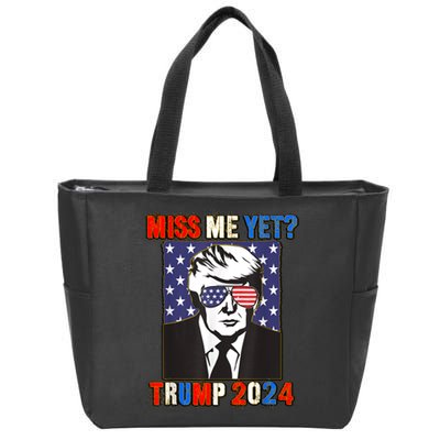 Trump Miss Me Yet Trump 2024 Patriotic 4th Of July Trump Zip Tote Bag