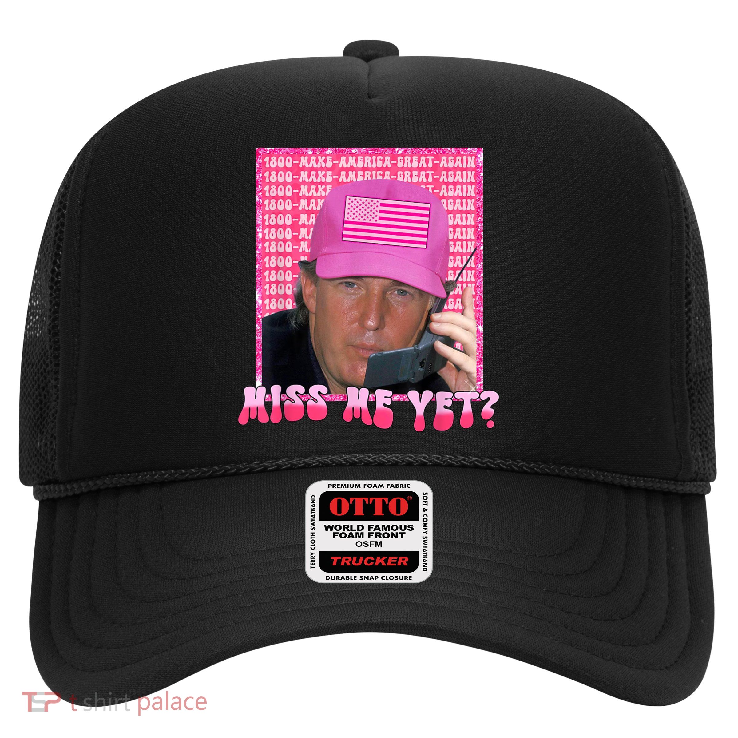 Trump Miss Me Yet Trump 2024 Republican Trucker Hat