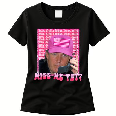Trump Miss Me Yet Trump 2024 Republican Womens T-Shirt