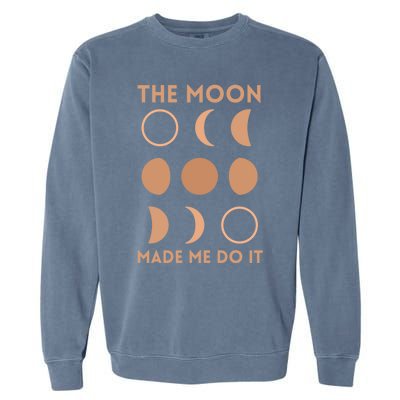 The Moon Made Me Do It Cool Gift Garment-Dyed Sweatshirt