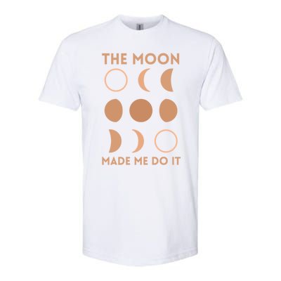 The Moon Made Me Do It Cool Gift Softstyle® CVC T-Shirt