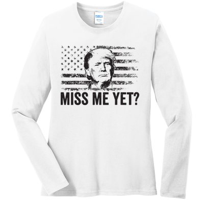 Trump Miss Me Yet Trump 2024 America Flag Ill Be Back Ladies Long Sleeve Shirt