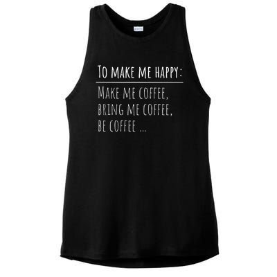 To Make Me Happy Coffee Lover List Funny Ladies PosiCharge Tri-Blend Wicking Tank