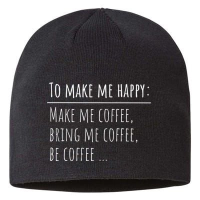 To Make Me Happy Coffee Lover List Funny Sustainable Beanie
