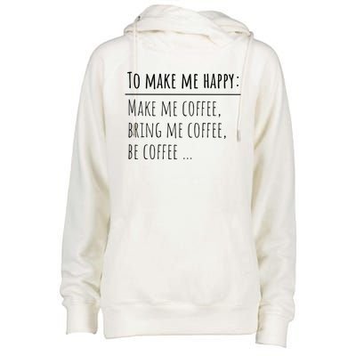 To Make Me Happy Coffee Lover List Funny Womens Funnel Neck Pullover Hood