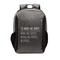 To Make Me Happy Coffee Lover List Funny Vector Backpack