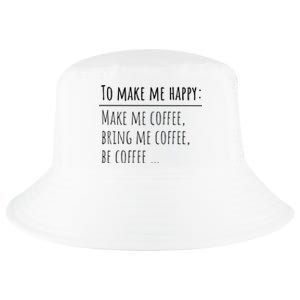 To Make Me Happy Coffee Lover List Funny Cool Comfort Performance Bucket Hat