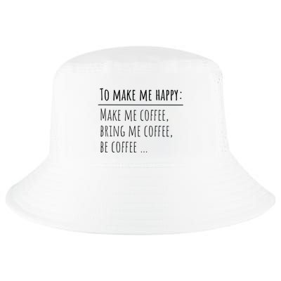 To Make Me Happy Coffee Lover List Funny Cool Comfort Performance Bucket Hat