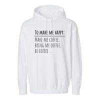 To Make Me Happy Coffee Lover List Funny Garment-Dyed Fleece Hoodie