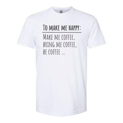 To Make Me Happy Coffee Lover List Funny Softstyle® CVC T-Shirt