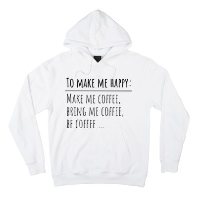 To Make Me Happy Coffee Lover List Funny Hoodie