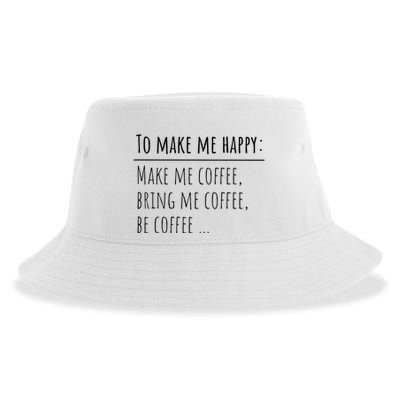 To Make Me Happy Coffee Lover List Funny Sustainable Bucket Hat