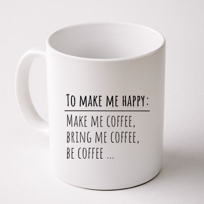 To Make Me Happy Coffee Lover List Funny Mug