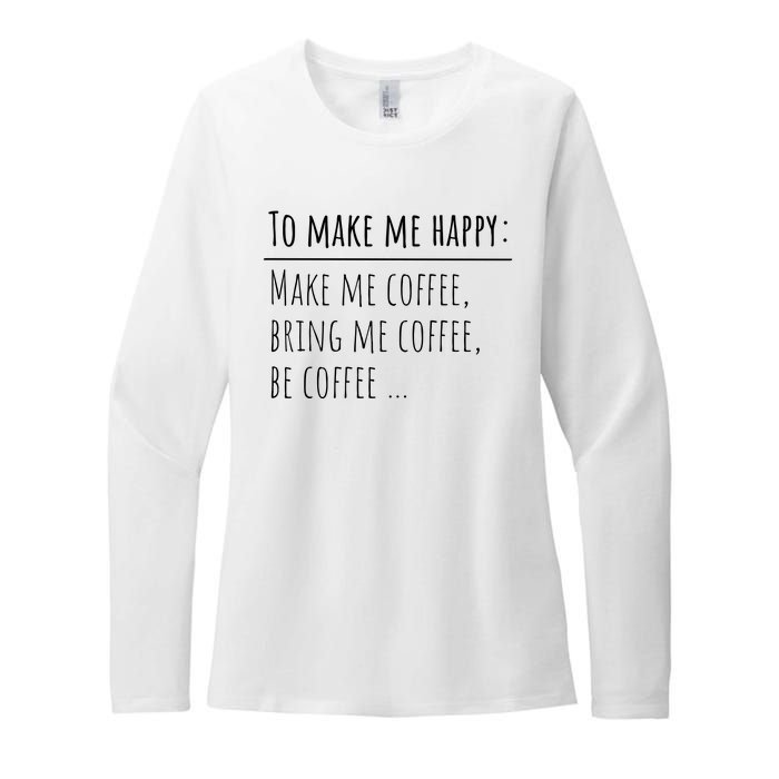 To Make Me Happy Coffee Lover List Funny Womens CVC Long Sleeve Shirt