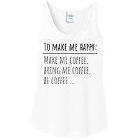 To Make Me Happy Coffee Lover List Funny Ladies Essential Tank