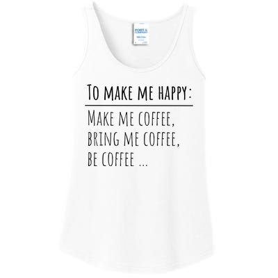 To Make Me Happy Coffee Lover List Funny Ladies Essential Tank