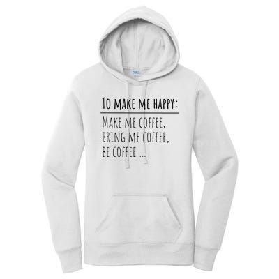 To Make Me Happy Coffee Lover List Funny Women's Pullover Hoodie