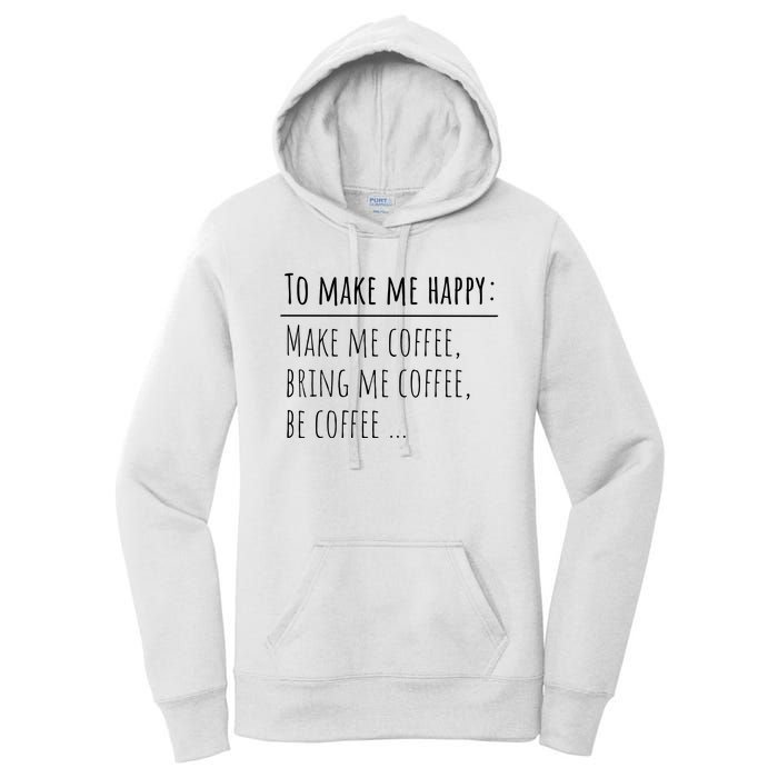 To Make Me Happy Coffee Lover List Funny Women's Pullover Hoodie