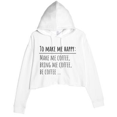 To Make Me Happy Coffee Lover List Funny Crop Fleece Hoodie