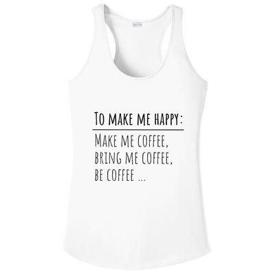 To Make Me Happy Coffee Lover List Funny Ladies PosiCharge Competitor Racerback Tank
