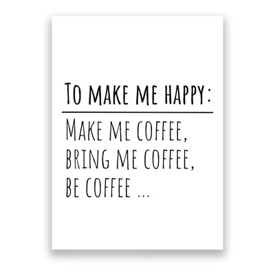 To Make Me Happy Coffee Lover List Funny Poster