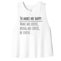 To Make Me Happy Coffee Lover List Funny Women's Racerback Cropped Tank