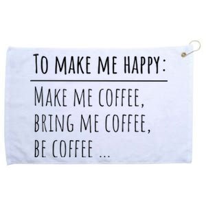 To Make Me Happy Coffee Lover List Funny Grommeted Golf Towel