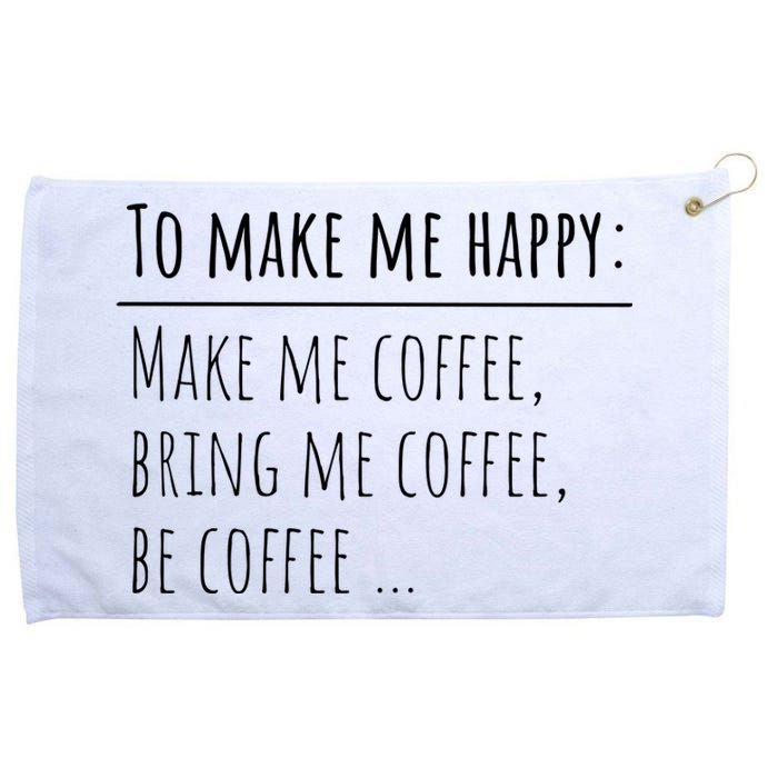 To Make Me Happy Coffee Lover List Funny Grommeted Golf Towel