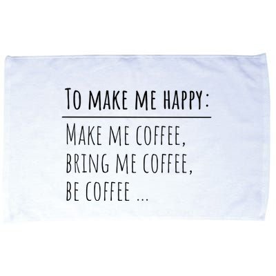 To Make Me Happy Coffee Lover List Funny Microfiber Hand Towel