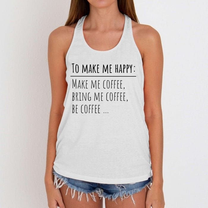 To Make Me Happy Coffee Lover List Funny Women's Knotted Racerback Tank