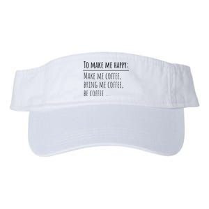 To Make Me Happy Coffee Lover List Funny Valucap Bio-Washed Visor