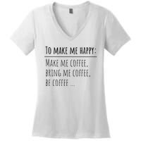 To Make Me Happy Coffee Lover List Funny Women's V-Neck T-Shirt